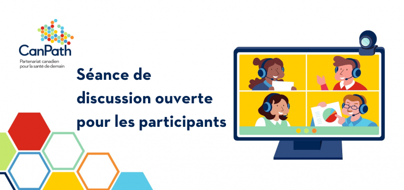 Séance de discussion ouverte pour les participants 2025 - CanPath